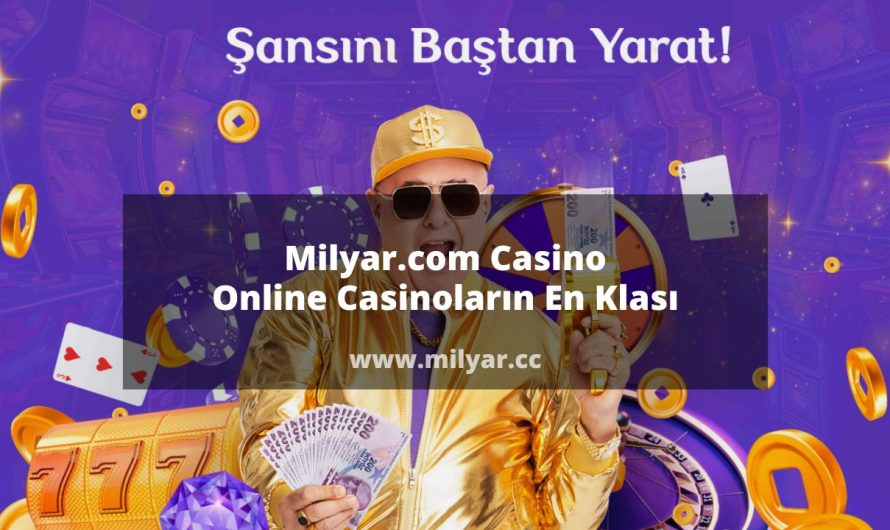 Milyar.com Casino Online Casinoların En Klası